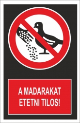 A madarakat etetni tilos! (álló)